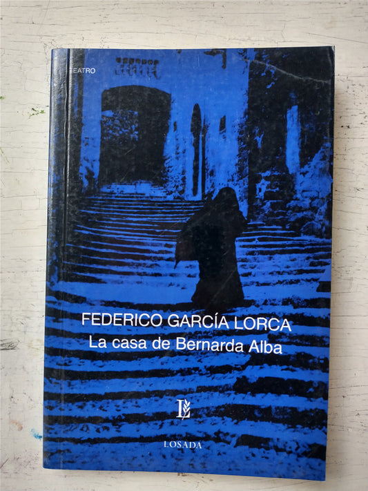 Libro usado en venta: La casa de Bernarda Alba de Federico Garcia Lorca; editorial Losada impreso en 2015 realizamos envios a todo el mundo.1