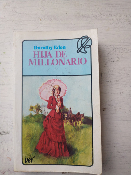 Libro usado en venta: Hija de millonario de Dorothy Eden; editorial Javier Vergara impreso en 1978 realizamos envios a todo el mundo.1