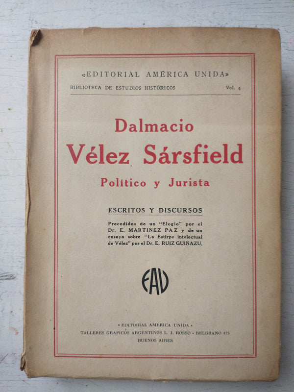 Libro usado en venta: Politico y Jurista (Escritos y discursos) de Dalmacio Velez Sarsfield; editorial America Unida impreso en 1927.1