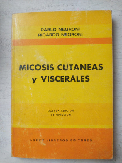 Libro usado en venta: Micosis cutaneas y viscerales de Pablo Negroni; editorial Lopez Libreros impreso en 1988 realizamos envios a todo el mundo.1