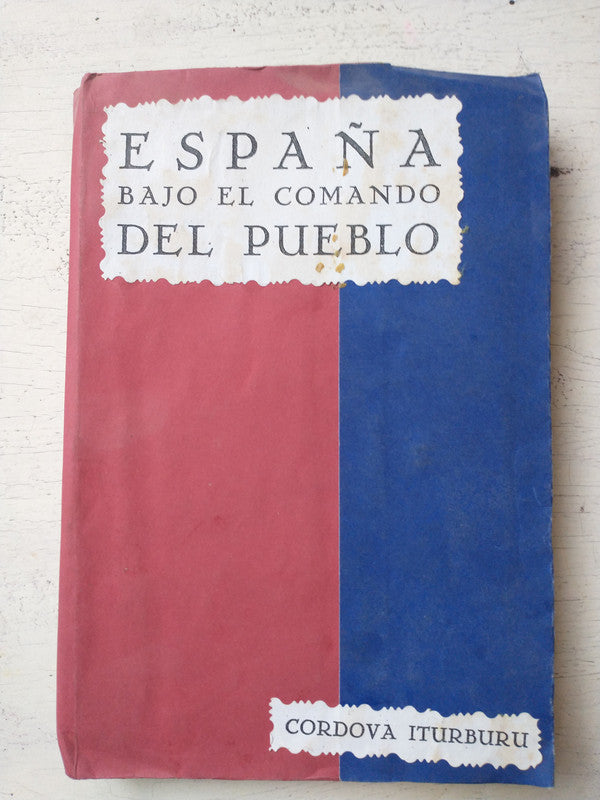 Libro usado en venta: Espa?a bajo el comando del pueblo de Cordova Iturburu; editorial Acento impreso en _ realizamos envios a todo el mundo.1