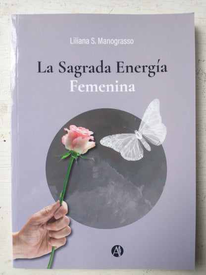 Libro usado en venta: La sagrada energia femenina de Liliana S. Manograsso; editorial Autores de Argentina impreso en 2021 envios a todo el mundo.1