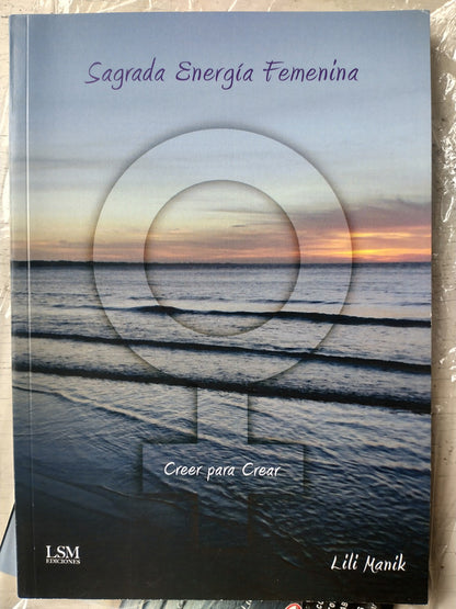 Libro usado en venta: Sagrada energia femenina de Lili Manik; editorial LSM impreso en 2013 realizamos envios a todo el mundo.1