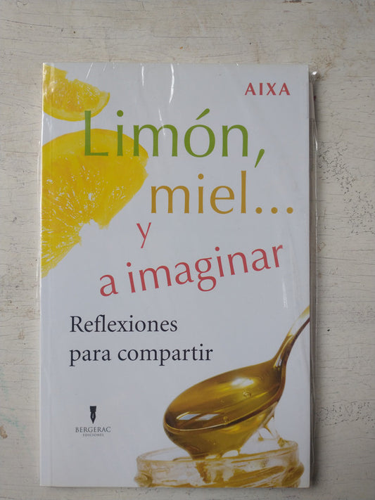 Libro usado en venta: Limon, miel?y a imaginar de Aixa; editorial Bergerac impreso en 2012 realizamos envios a todo el mundo.1