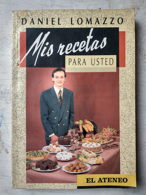 Libro usado en venta: Mis recetas para usted de Daniel Lomazzo; editorial El Ateneo impreso en 1997 realizamos envios a todo el mundo.1