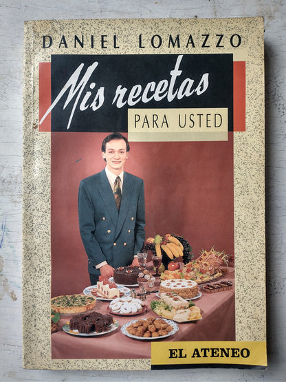 Libro usado en venta: Mis recetas para usted de Daniel Lomazzo; editorial El Ateneo impreso en 1997 realizamos envios a todo el mundo.1