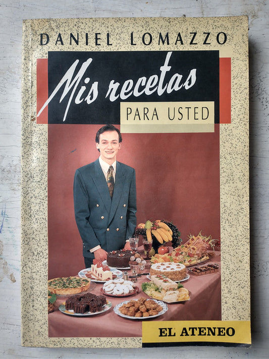 Libro usado en venta: Mis recetas para usted de Daniel Lomazzo; editorial El Ateneo impreso en 1997 realizamos envios a todo el mundo.1