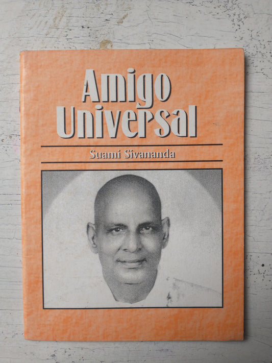 Libro usado en venta: Amigo universal de Suami Sivananda; editorial Yoga Sivananda Vedanta impreso en 1996 realizamos envios a todo el mundo.1