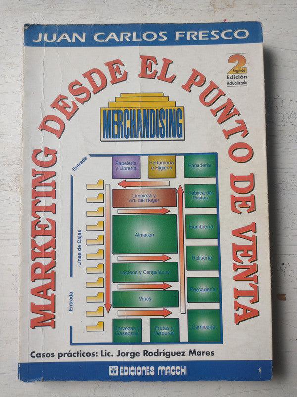 Libro usado en venta: Marketing desde el punto de venta de Juan Carlos Fresco; editorial Macchi impreso en 1999 realizamos envios a todo el mundo.1