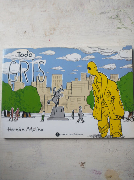 Libro usado en venta: Todo gris de Hernan Molina; editorial Ayesha impreso en 2011 realizamos envios a todo el mundo.1