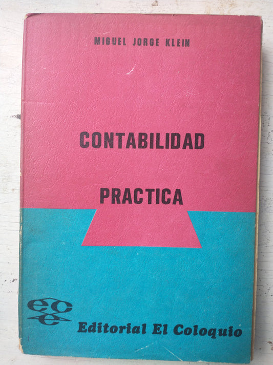 Libro usado en venta: Contabilidad practica de Miguel Jorge Klein; editorial El coloquio impreso en 1974 realizamos envios a todo el mundo.1
