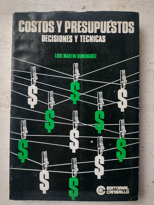 Libro usado en venta: Costos y presupuestos - Decisiones y tecnicas de Luis Martin Dominguez; editorial Cangallo impreso en 1981.1