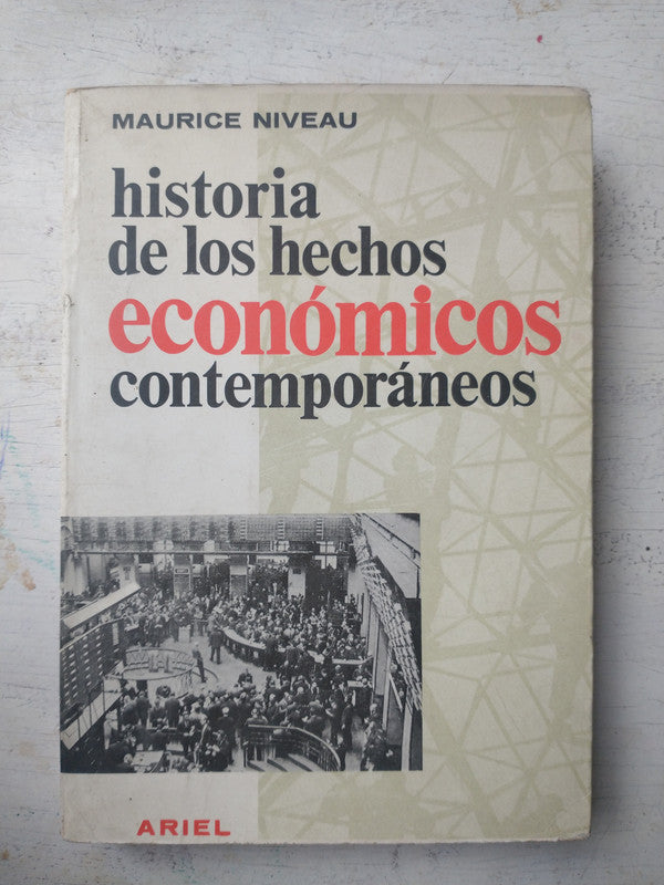 Libro usado en venta: Historia de los hechos economicos contemporaneos de Maurice Niveau; editorial Ariel impreso en 1981 envios a todo el mundo.1