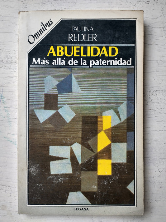 Libro usado en venta: Abuelidad - Mas alla de la paternidad de Paulina Redler; editorial Legasa impreso en 1986 realizamos envios a todo el mundo.1