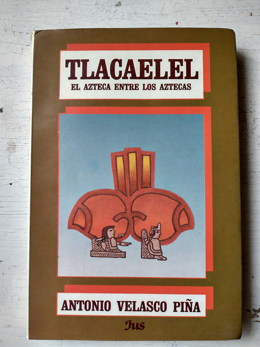 Libro usado en venta: Tlacaelel - El azteca entre los aztecas de Antonio Velasco Piña; editorial Jus impreso en 1979 realizamos envios a todo el mundo.1