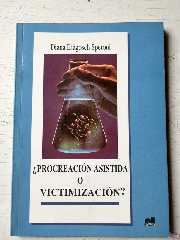 Libro usado en venta: ?Procreacion asistida o victimizacion? de Diana Biagosch Speroni; editorial Lumen impreso en 1933 envios a todo el mundo.1