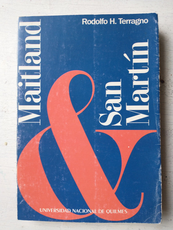 Libro usado en venta: Maitland & San Martin de Rodolfo H. Terragno; editorial Universidad Nacional de Quilmes impreso en 1998 envios a todo el mundo.1