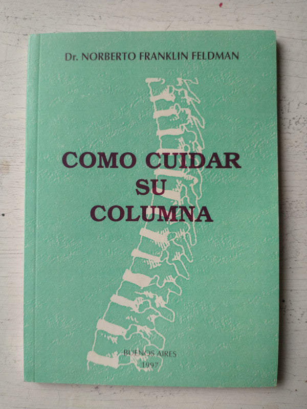 Libro usado en venta: Como cuidar su columna de Norberto Franklin Feldman; impreso en 1997 realizamos envios a todo el mundo.1