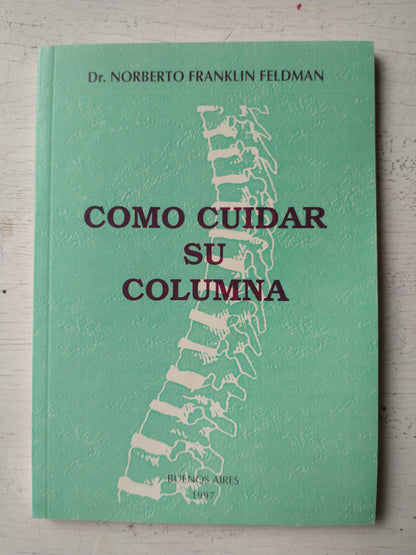 Libro usado en venta: Como cuidar su columna de Norberto Franklin Feldman; impreso en 1997 realizamos envios a todo el mundo.1