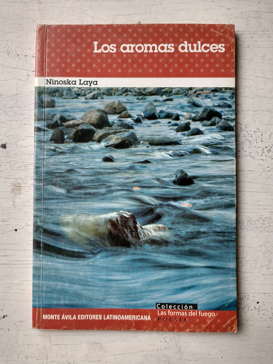 Libro usado en venta: Los aromas dulces de Ninoska Laya; editorial Monte Avila impreso en 2011 realizamos envios a todo el mundo.1