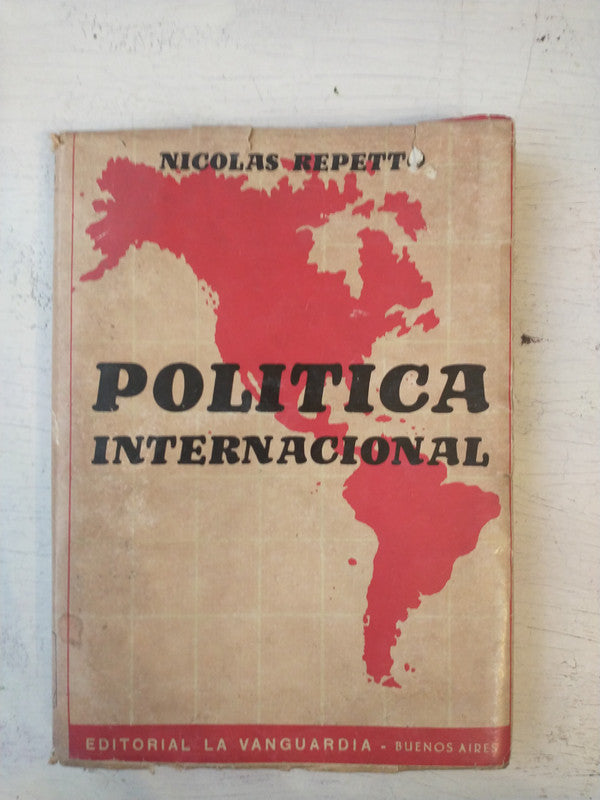 Libro usado en venta: Politica Internacional de Nicolas Repetto; editorial La vanguardia impreso en 1943 realizamos envios a todo el mundo.1