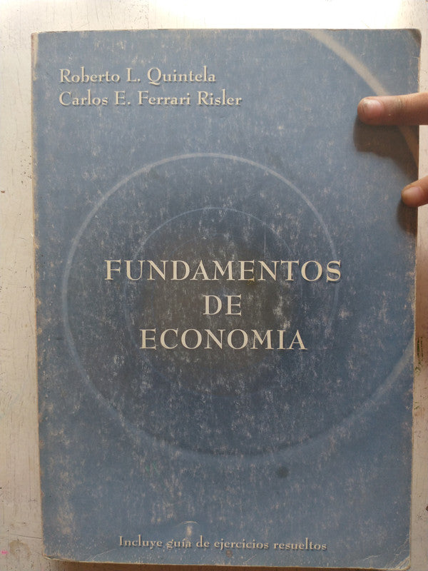 Libro usado en venta: Fundamentos de economia de Roberto L Quintela - Carlos Ferrari Risler; editorial Grafi-K impreso en 2005 envios a todo el mundo.1