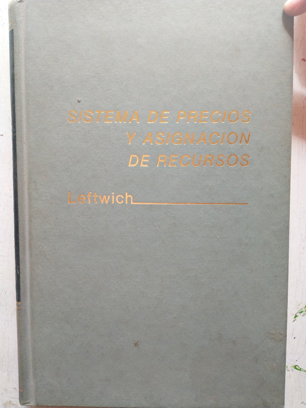Libro usado en venta: Sistema de precios y asignacion de recursos de Richard H. Leftwich; editorial Interamericana impreso en 1972.1