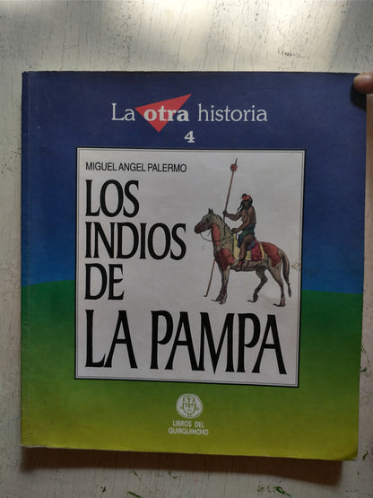 Libro usado en venta: Los indios de La Pampa de Miguel Angel Palermo; editorial El Quirquincho impreso en 1999 realizamos envios a todo el mundo.1