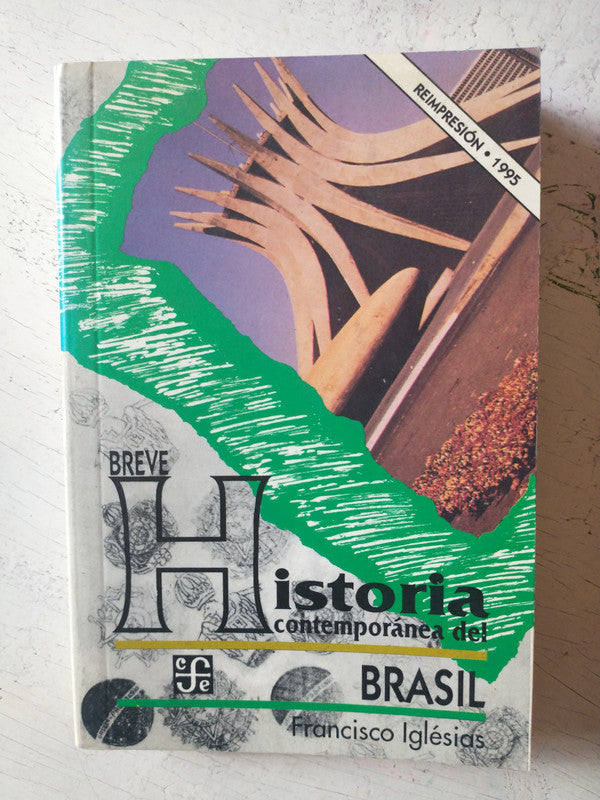 Libro usado en venta: Breve historia contemporanea del Brasil de Francisco Iglesias; editorial Fondo de Cultura Economica impreso en 1995.1