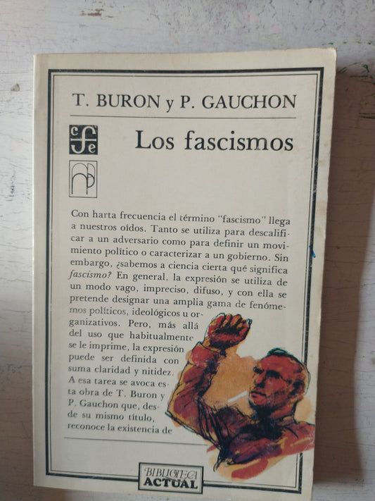 Libro usado en venta: Los fascismos de T. Buron - P. Gauchon; editorial Fondo de Cultura Economica impreso en 1989 realizamos envios a todo el mundo.1