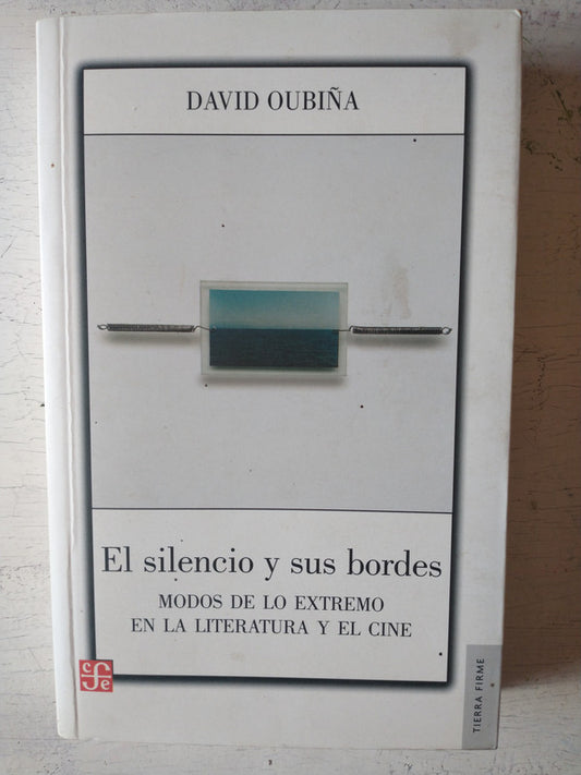 Libro usado en venta: El silencio y sus bordes de David Oubiña; editorial Fondo de Cultura Economica impreso en 2011 realizamos envios a todo el mundo.1