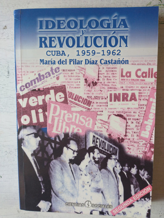 Libro usado en venta: Ideologia y revolucion - Cuba, 1959-1962 de Maria del Pilar Diaz Castañon; editorial Ciencias Sociales impreso en 2004.1