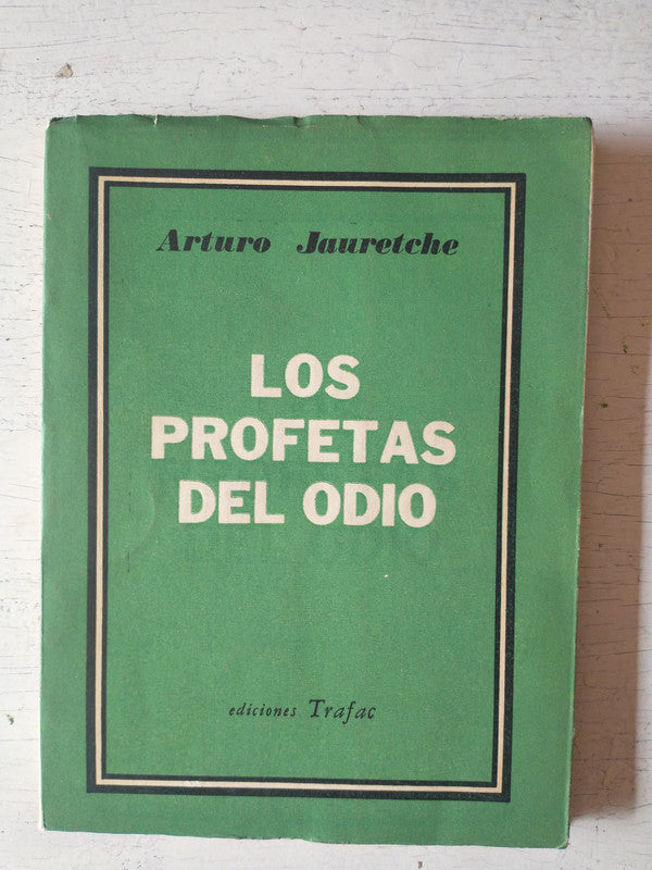 Libro usado en venta: Los profetas del odio de Arturo Jauretche; editorial Trafac impreso en 1957 realizamos envios a todo el mundo.1
