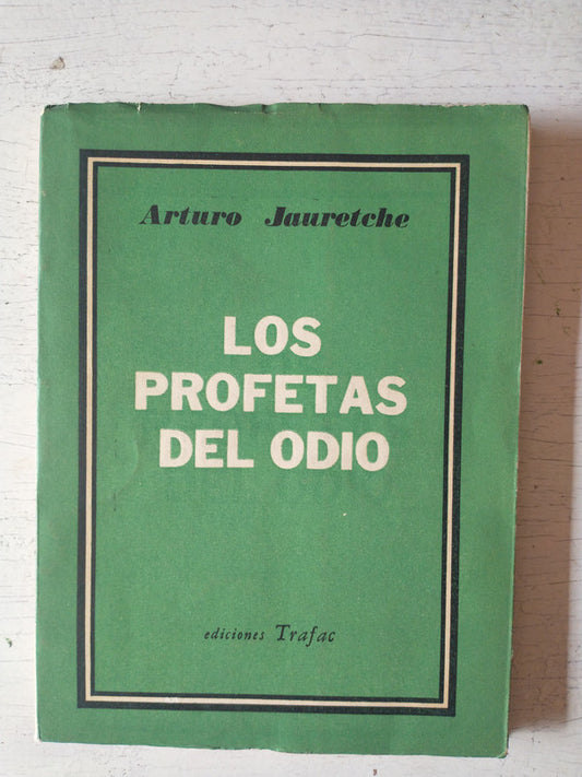 Libro usado en venta: Los profetas del odio de Arturo Jauretche; editorial Trafac impreso en 1957 realizamos envios a todo el mundo.1