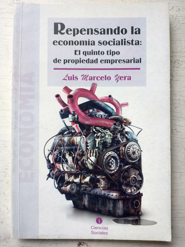 Libro usado en venta: Repensando la economia socialista de Luis Marcelo Yera; editorial Ciencias Sociales impreso en 2015 envios a todo el mundo.1