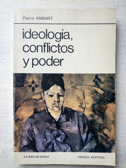 Libro usado en venta: Ideologia, conflictos y poder de Pierre Ansart; editorial Premia impreso en 1983 realizamos envios a todo el mundo.1