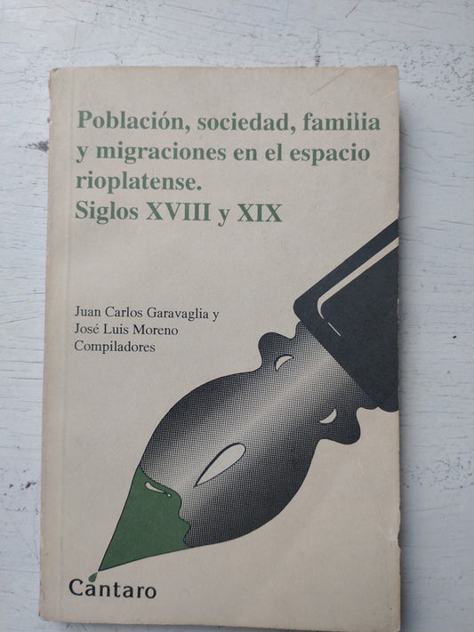 Libro usado en venta: Poblacion, sociedad, familia y migraciones en el espacio rioplatense de Juan Garavaglia - Jose Romero; Cantaro impreso en 19931.1