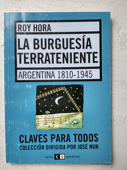 Libro usado en venta: La burguesia terrateniente de Roy Hora; editorial Ci Capital Intelectual impreso en 2005 realizamos envios a todo el mundo.1