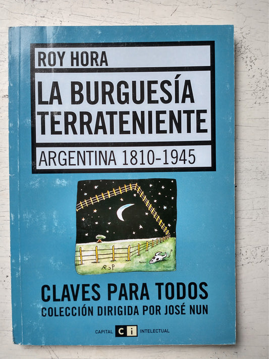 Libro usado en venta: La burguesia terrateniente de Roy Hora; editorial Ci Capital Intelectual impreso en 2005 realizamos envios a todo el mundo.1
