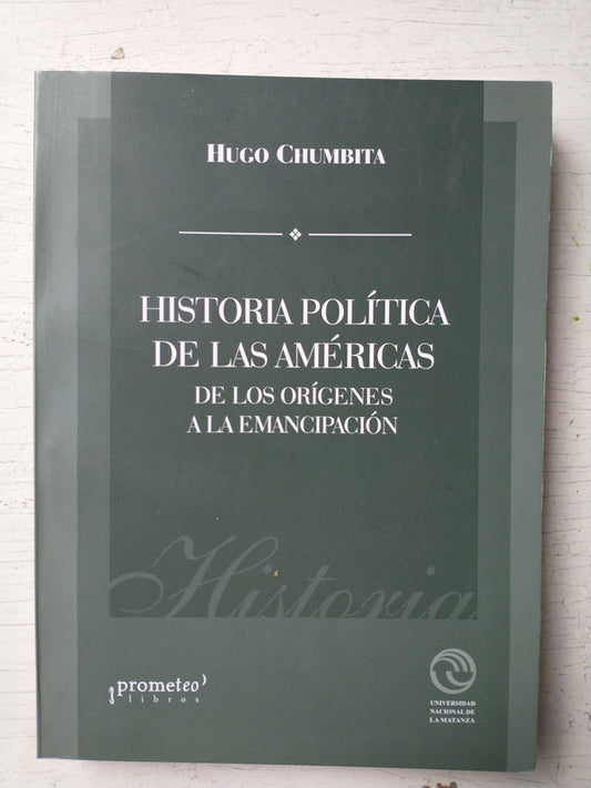 Libro usado en venta: Historia politica de las Americas de Hugo Chumbita; editorial Prometeo impreso en 2010 realizamos envios a todo el mundo.1