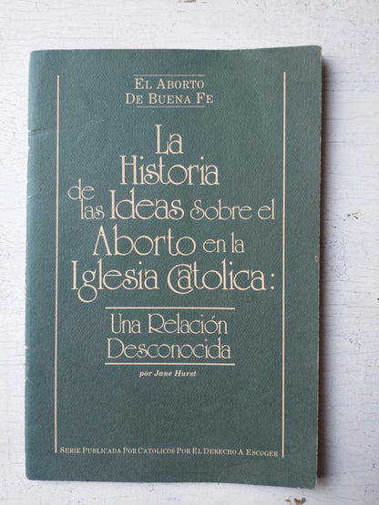 Libro usado en venta: La historia de las ideas sobre el aborto en la Iglesia Catolica de Jane Hurst; Catolicos por el derecho a escoger impreso en _1.1