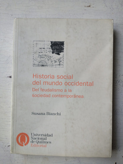 Libro usado en venta: Historia social del mundo occidental de Susana Bianchi; editorial Universidad Nacional de Quilmes impreso en 2005.1