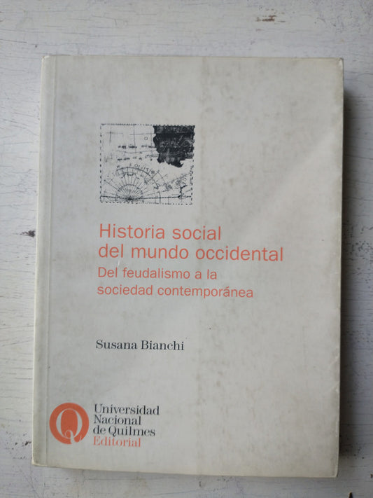 Libro usado en venta: Historia social del mundo occidental de Susana Bianchi; editorial Universidad Nacional de Quilmes impreso en 2005.1