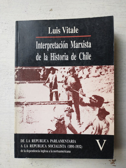 Libro usado en venta: Interpretacion Marxista de la Historia de Chile (Tomo V) de Luis Vitale; editorial LOM impreso en _ envios a todo el mundo.1