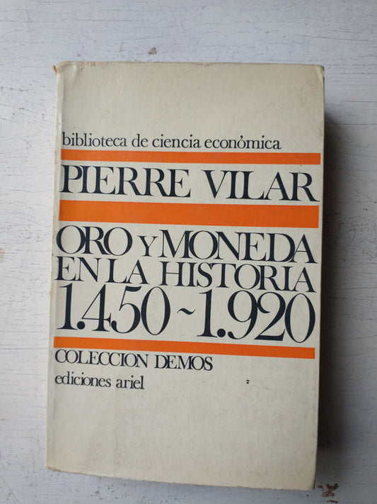 Libro usado en venta: Oro y moneda en la historia (1450-1920) de Pierre Vilar; editorial Ariel impreso en 1972 realizamos envios a todo el mundo.1