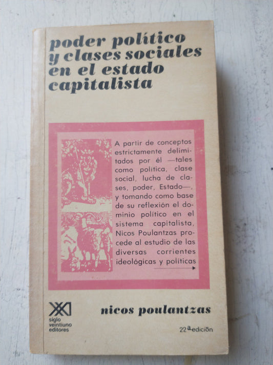 Libro usado en venta: Poder politico y clases sociales en el estado capitalista de Nicos Poulantzas; editorial Siglo XXI impreso en 1985.1
