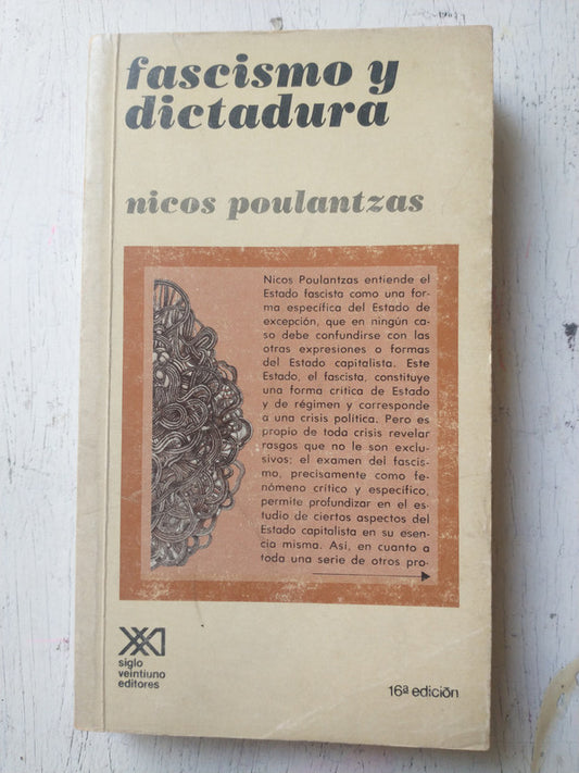 Libro usado en venta: Fascismo y dictadura de Nicos Poulantzas; editorial Siglo XXI impreso en 1984 realizamos envios a todo el mundo.1