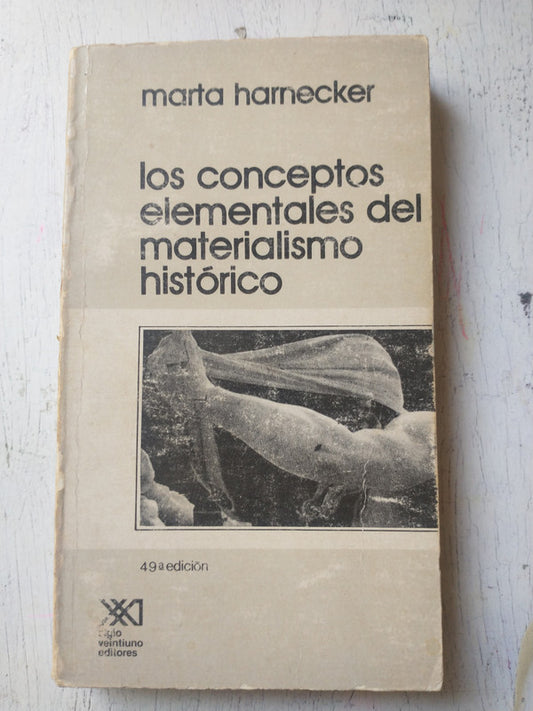 Libro usado en venta: Los conceptos elementales del materialismo historico de Marta Harnecker; editorial Siglo XXI impreso en 1983.1