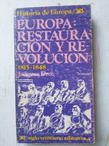 Libro usado en venta: Europa: Restauracion y revolucion (1815-1848) de Jacques Droz; editorial Siglo XXI impreso en 1981 envios a todo el mundo.1
