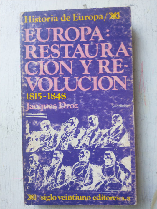 Libro usado en venta: Europa: Restauracion y revolucion (1815-1848) de Jacques Droz; editorial Siglo XXI impreso en 1981 envios a todo el mundo.1